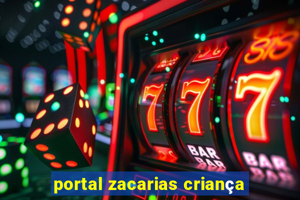 portal zacarias criança